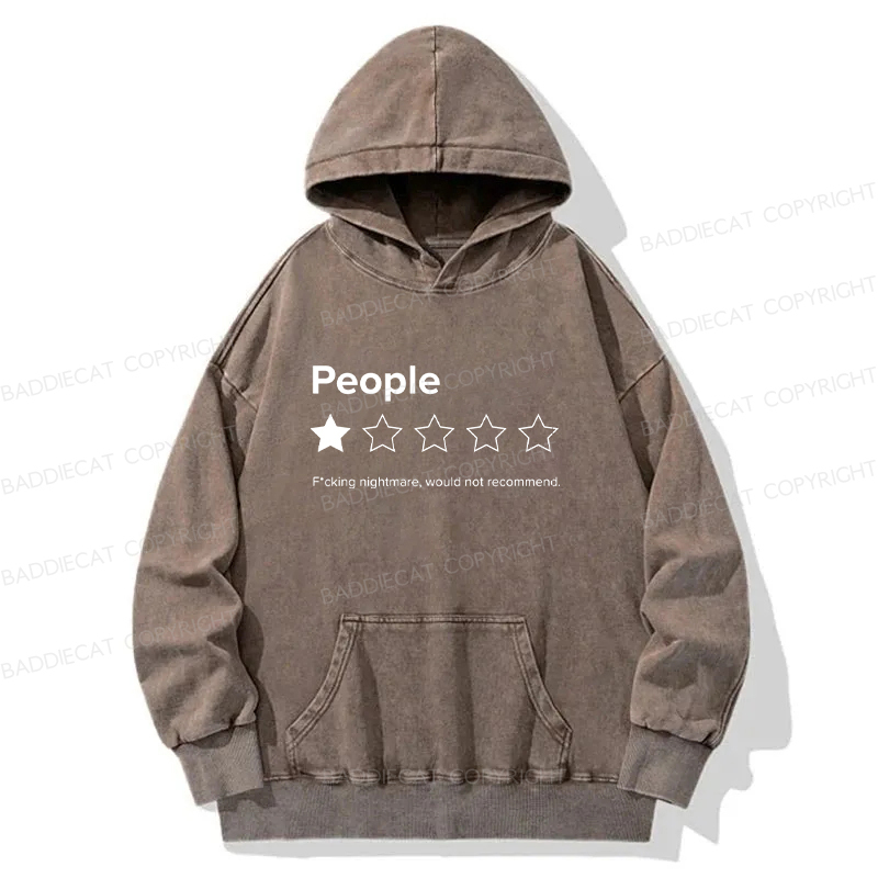 People Fcking Nightmare Would Not Recommend Washed Hoodie