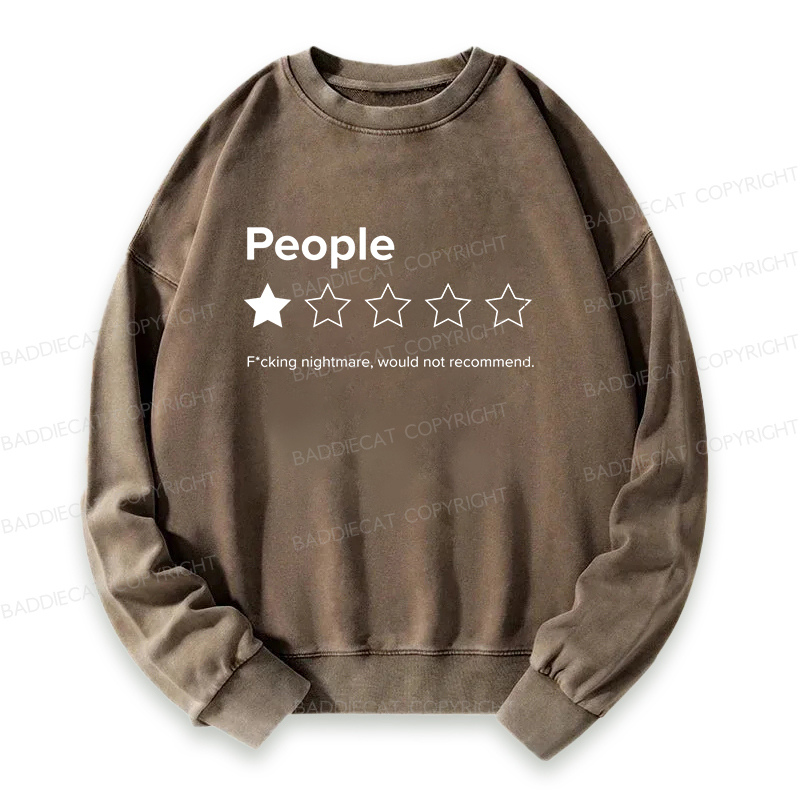 People Fcking Nightmare Would Not Recommend Washed Sweatshirt