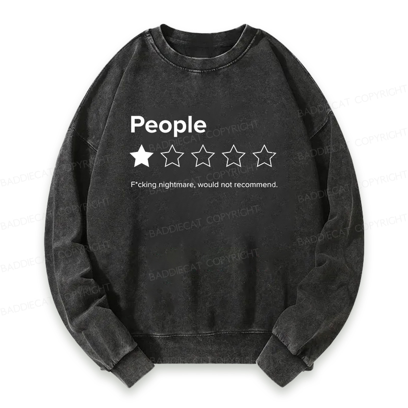 People Fcking Nightmare Would Not Recommend Washed Sweatshirt