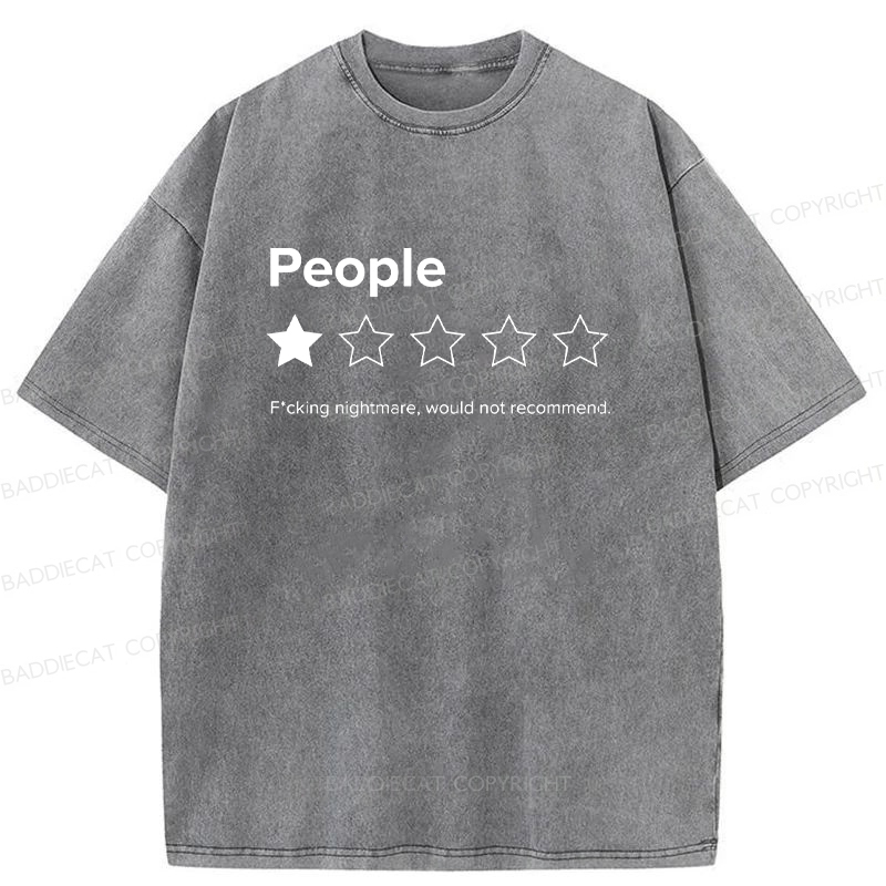 People Fcking Nightmare Would Not Recommend Washed T-shirt