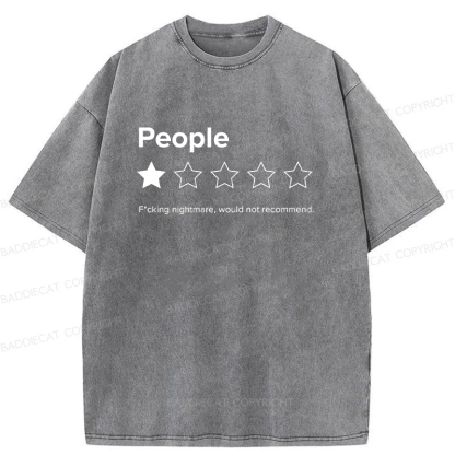 People Fcking Nightmare Would Not Recommend Washed T-shirt