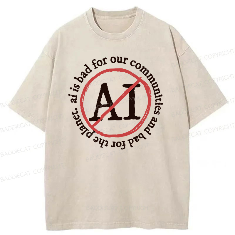 Baddiecat AI Is Bad For Communities And The Planet Washed T-shirt