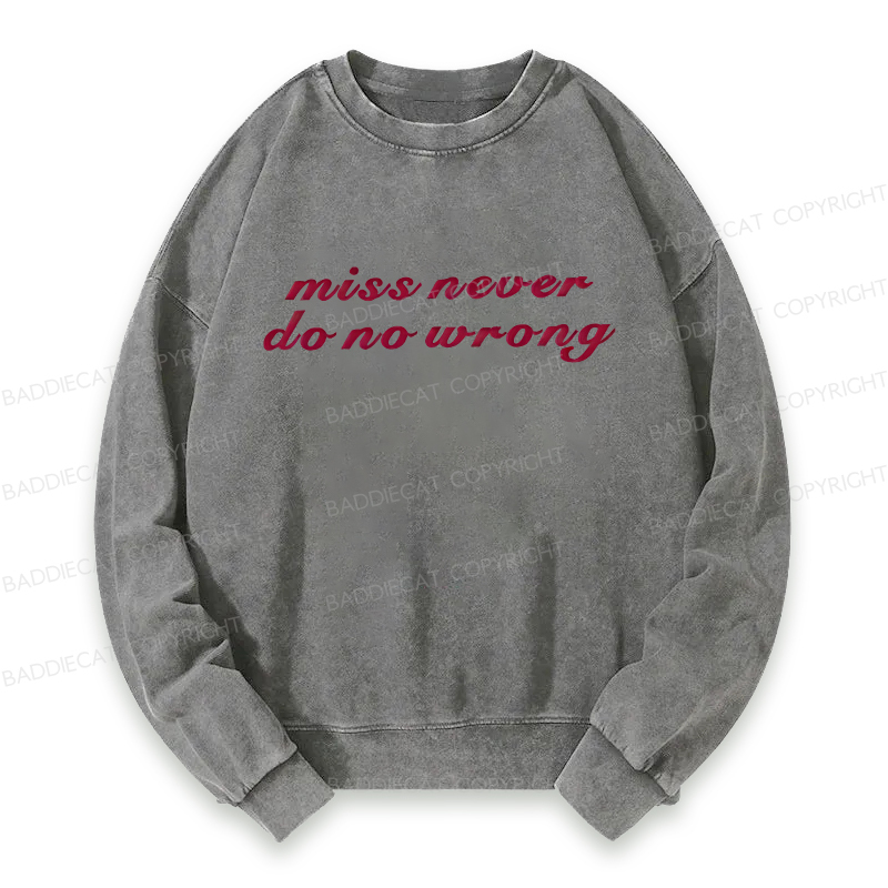 Baddiecat Miss Never Do No Wrong Washed Sweatshirt