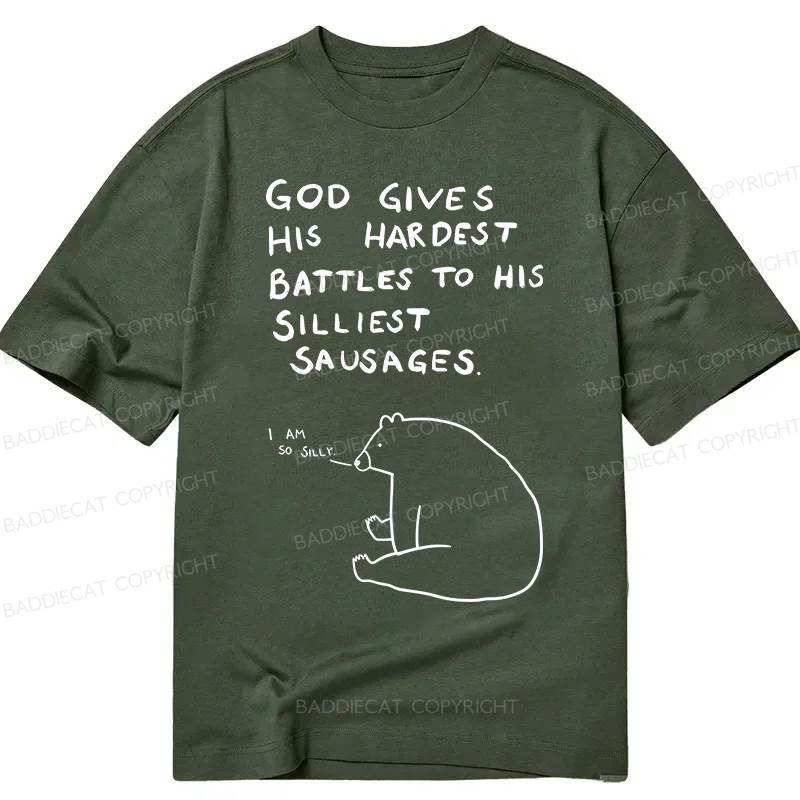 Baddiecat God Gives His Hardest Battles To His Silliest Sausages Classic T-shirt