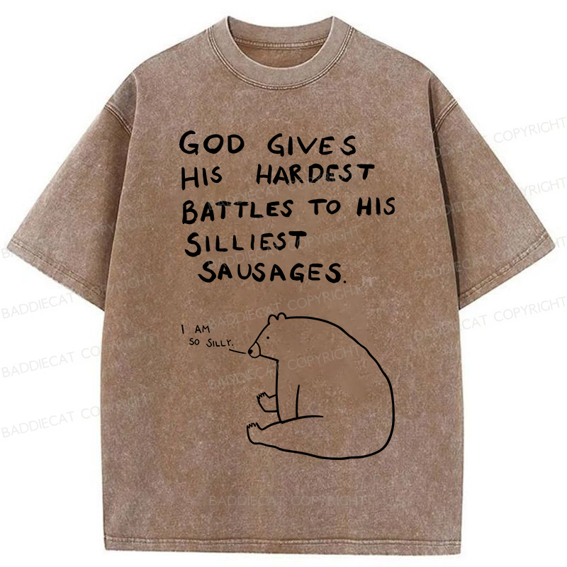 Baddiecat God Gives His Hardest Battles To His Silliest Sausages Washed T-shirt