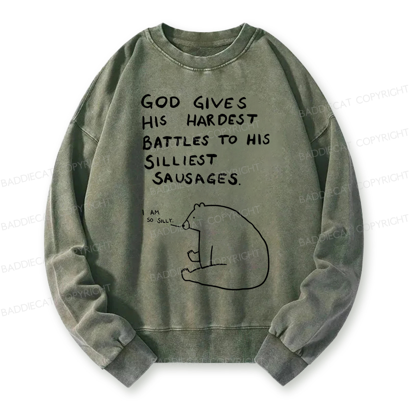 Baddiecat God Gives His Hardest Battles To His Silliest Sausages Washed Sweatshirt