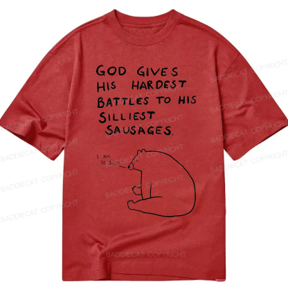 Baddiecat God Gives His Hardest Battles To His Silliest Sausages Classic T-shirt