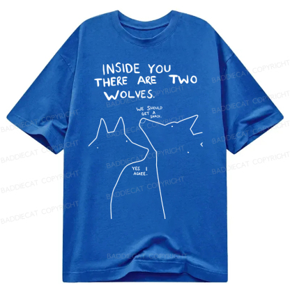 Baddiecat Inside You There Two Wolves Classic T-shirt