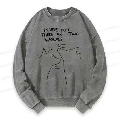 Baddiecat Inside You There Two Wolves Washed Sweatshirt