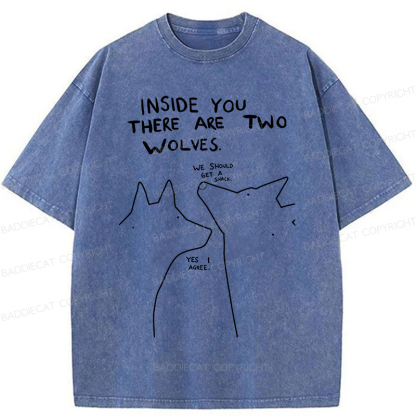 Baddiecat Inside You There Two Wolves Washed T-shirt