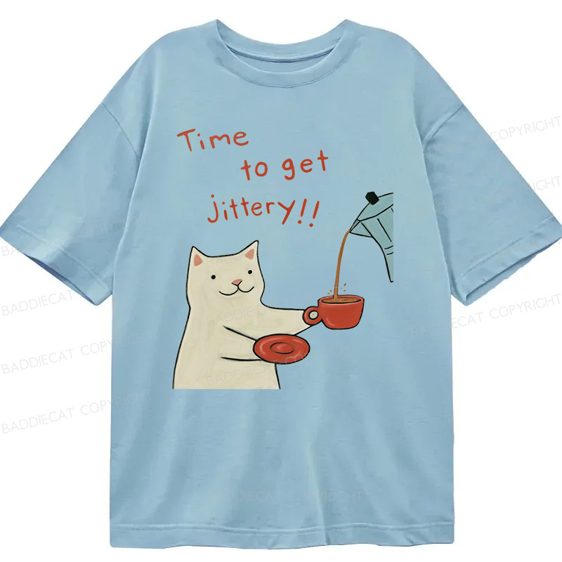 Baddiecat Time To Get Jittery Classic Classic T-shirt