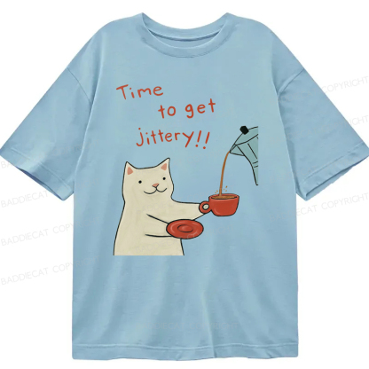 Baddiecat Time To Get Jittery Classic Classic T-shirt