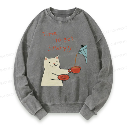 Baddiecat Time To Get Jittery Washed Sweatshirt