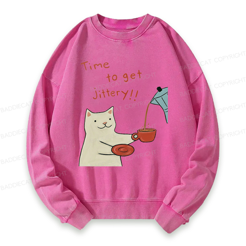 Baddiecat Time To Get Jittery Washed Sweatshirt