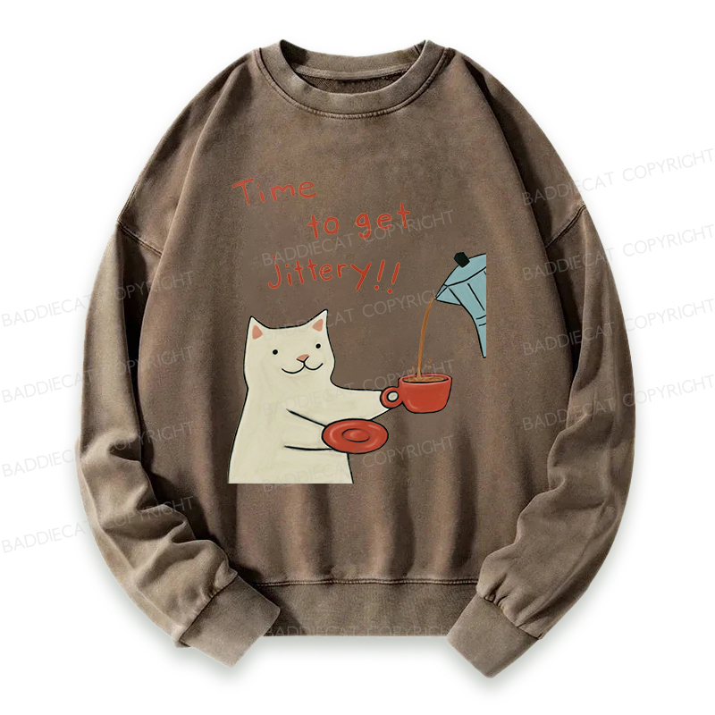 Baddiecat Time To Get Jittery Washed Sweatshirt