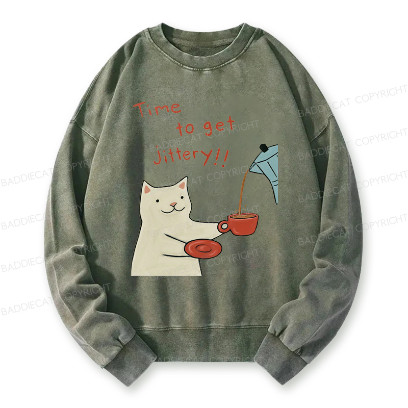 Baddiecat Time To Get Jittery Washed Sweatshirt
