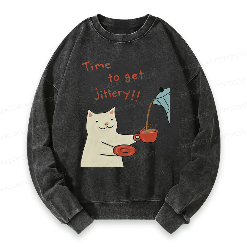 Baddiecat Time To Get Jittery Washed Sweatshirt