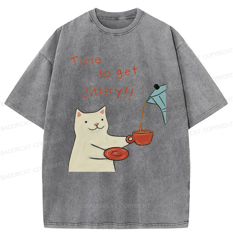 Baddiecat Time To Get Jittery Washed T-shirt