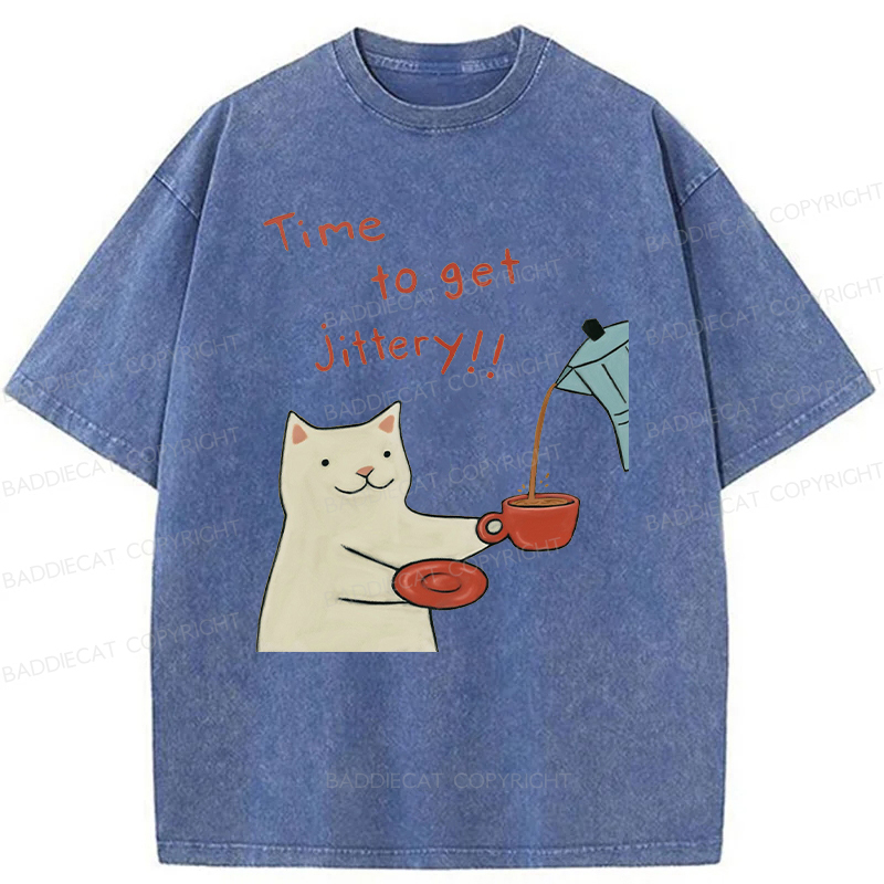 Baddiecat Time To Get Jittery Washed T-shirt