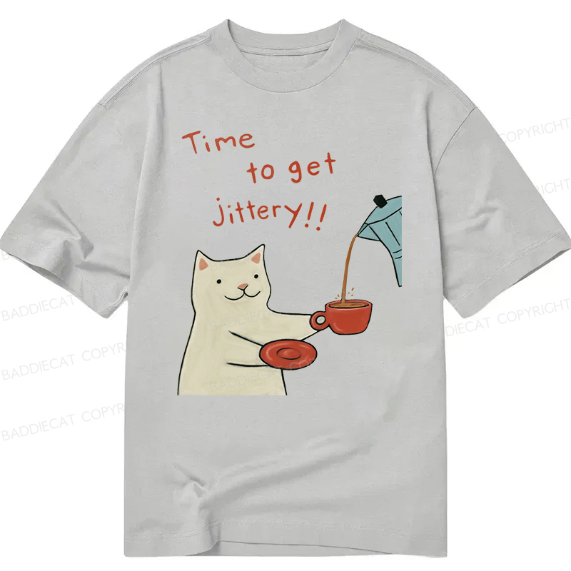 Baddiecat Time To Get Jittery Classic Classic T-shirt