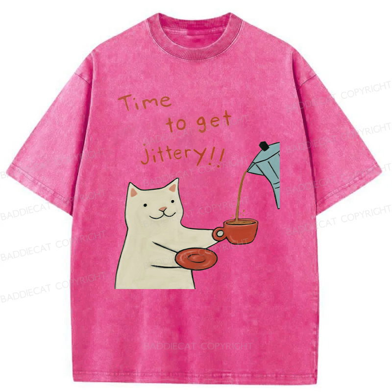 Baddiecat Time To Get Jittery Washed T-shirt