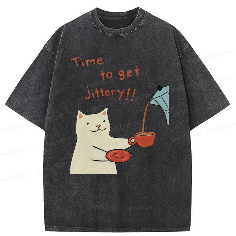 Baddiecat Time To Get Jittery Washed T-shirt