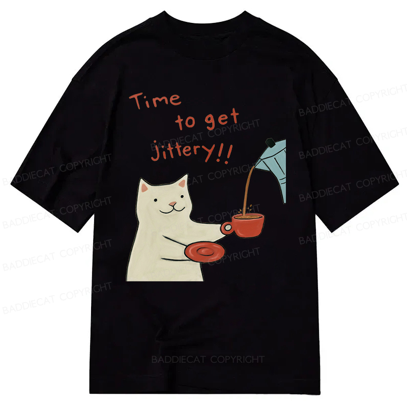 Baddiecat Time To Get Jittery Classic Classic T-shirt