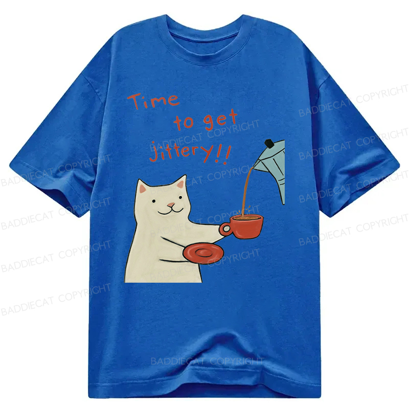 Baddiecat Time To Get Jittery Classic Classic T-shirt