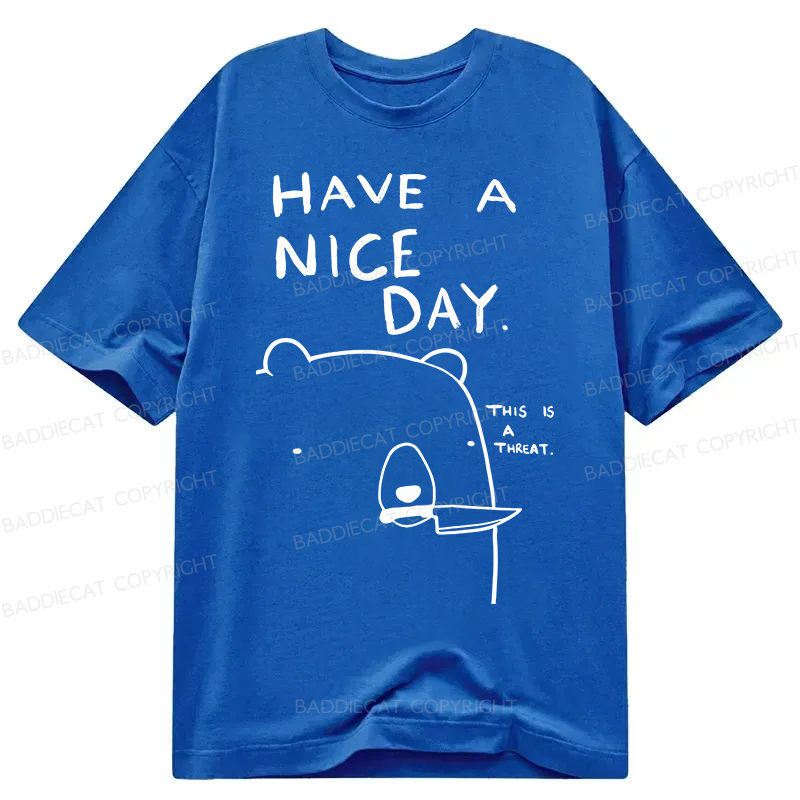 Baddiecat Have A Nice Day Classic T-Shirt