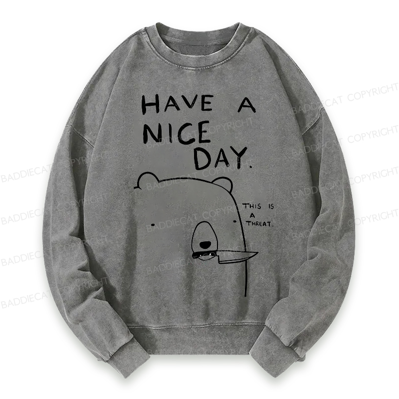Baddiecat Have A Nice Day Washed Sweatshirt