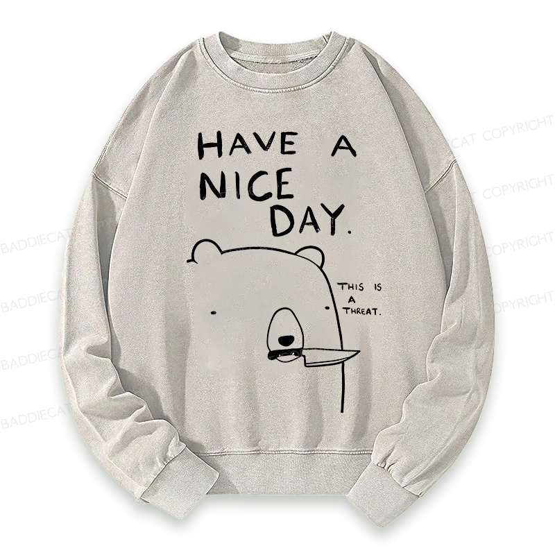 Baddiecat Have A Nice Day Washed Sweatshirt