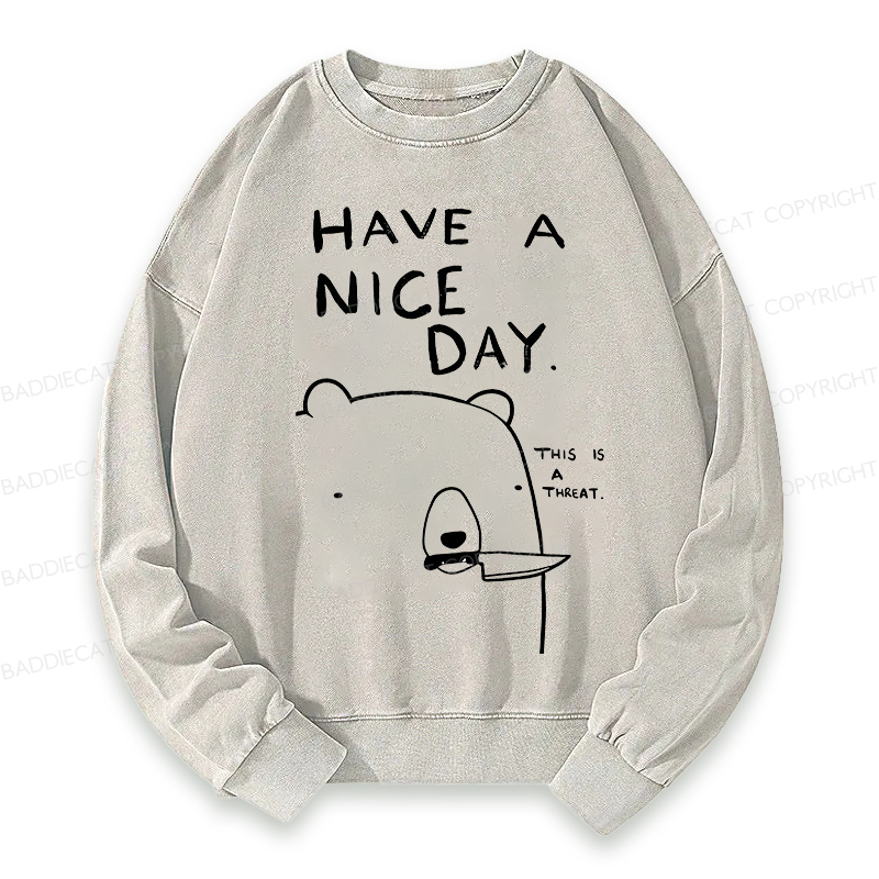 Baddiecat Have A Nice Day Washed Sweatshirt