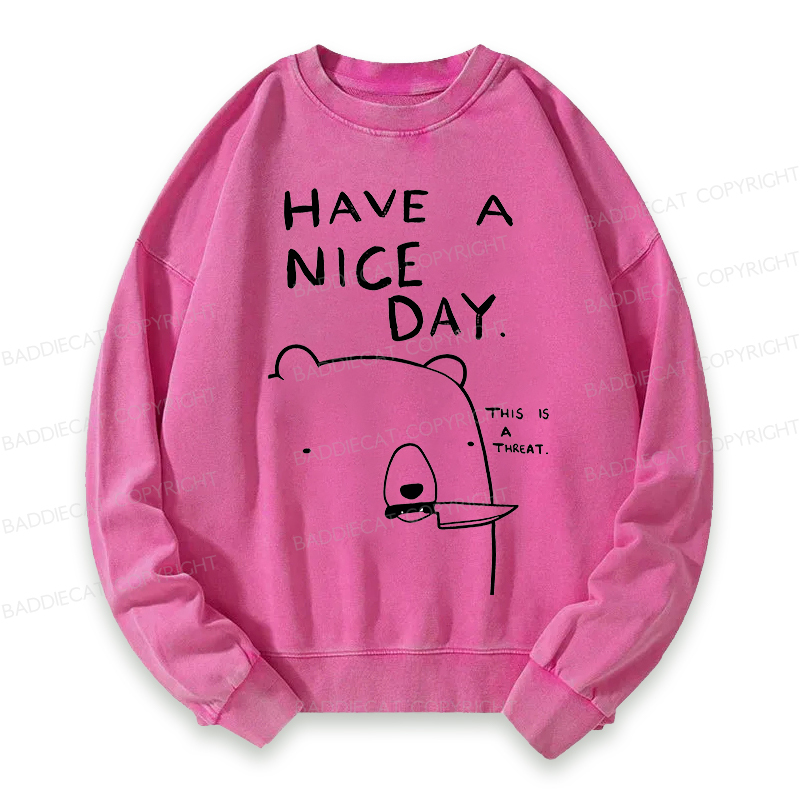 Baddiecat Have A Nice Day Washed Sweatshirt