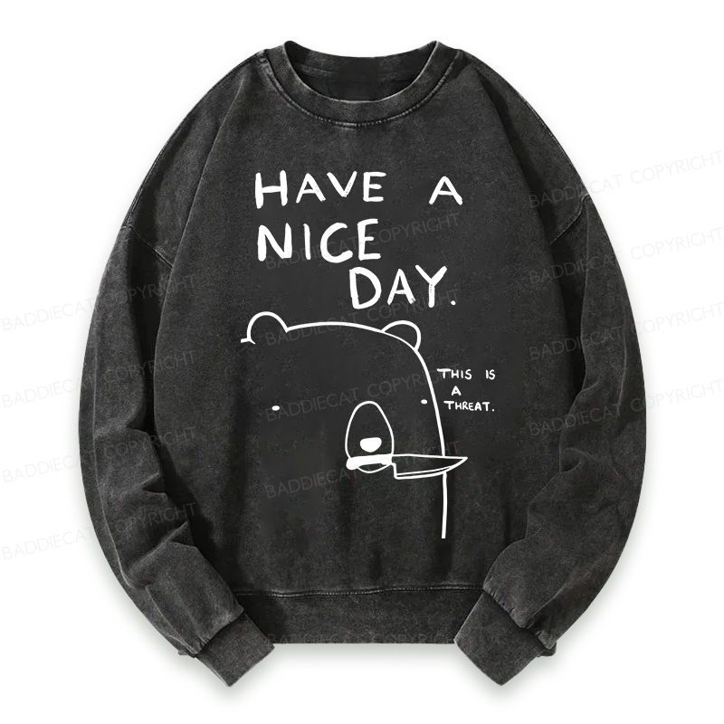 Baddiecat Have A Nice Day Washed Sweatshirt