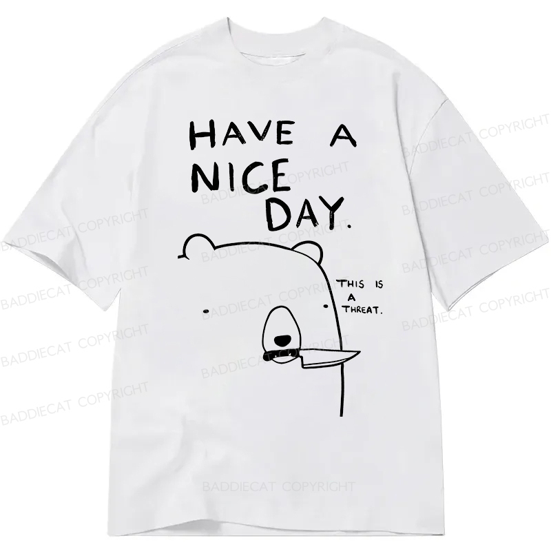 Baddiecat Have A Nice Day Classic T-Shirt