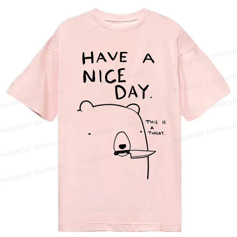 Baddiecat Have A Nice Day Classic T-Shirt