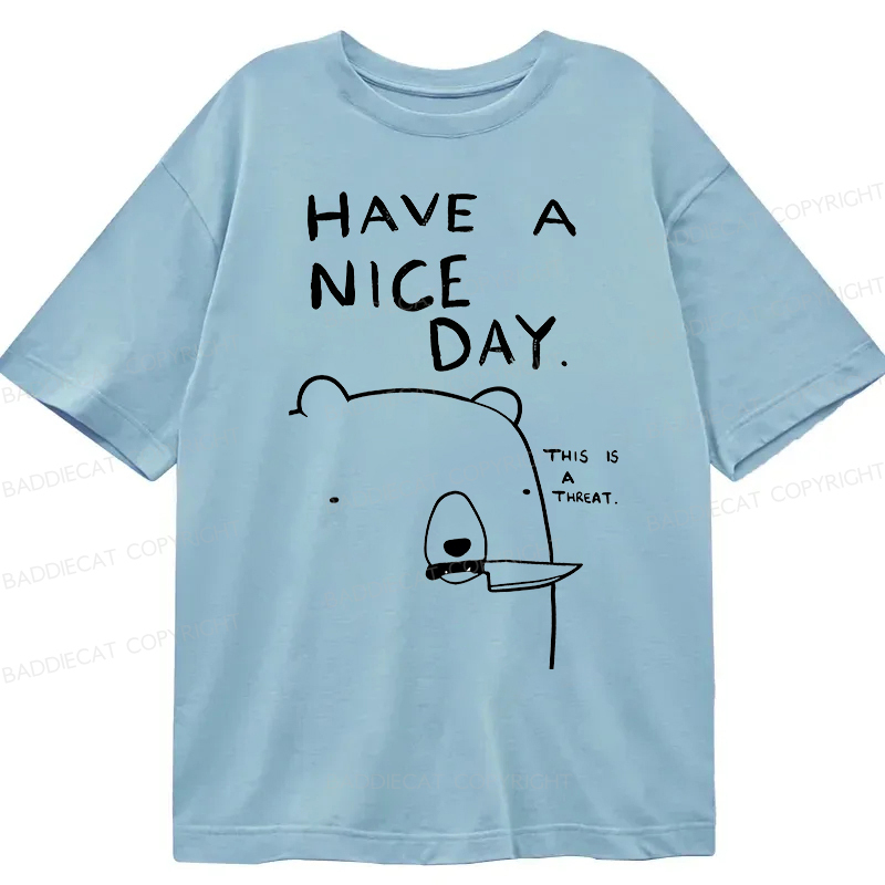 Baddiecat Have A Nice Day Classic T-Shirt