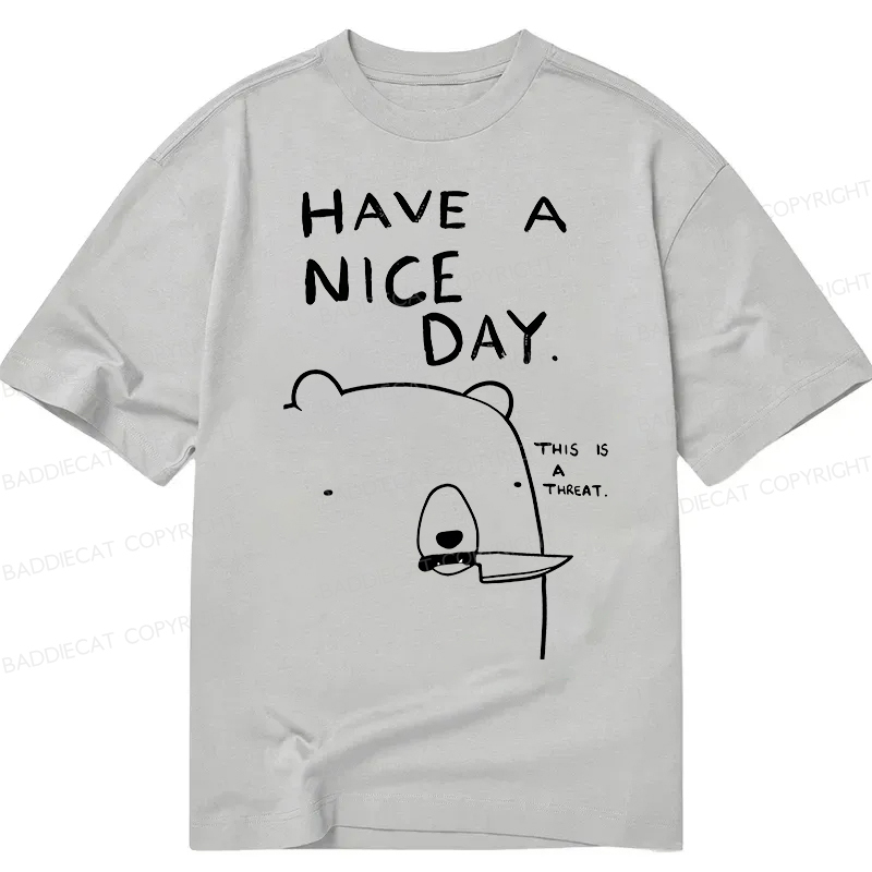 Baddiecat Have A Nice Day Classic T-Shirt