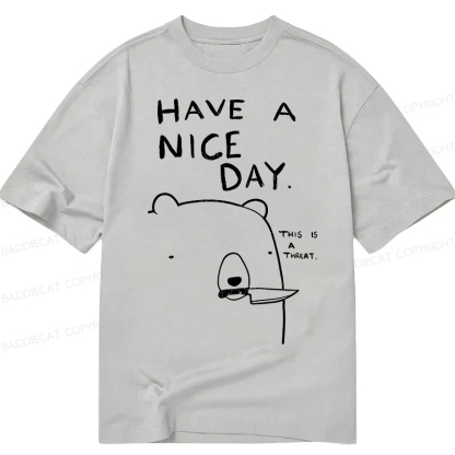 Baddiecat Have A Nice Day Classic T-Shirt