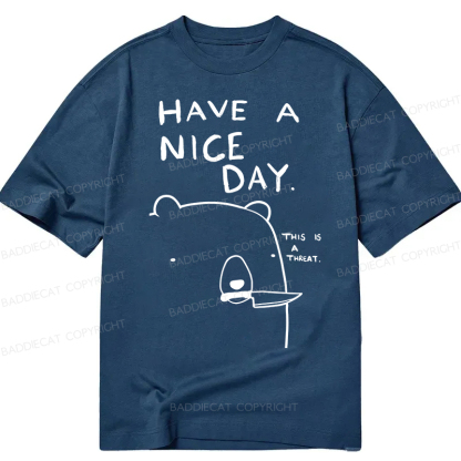 Baddiecat Have A Nice Day Classic T-Shirt