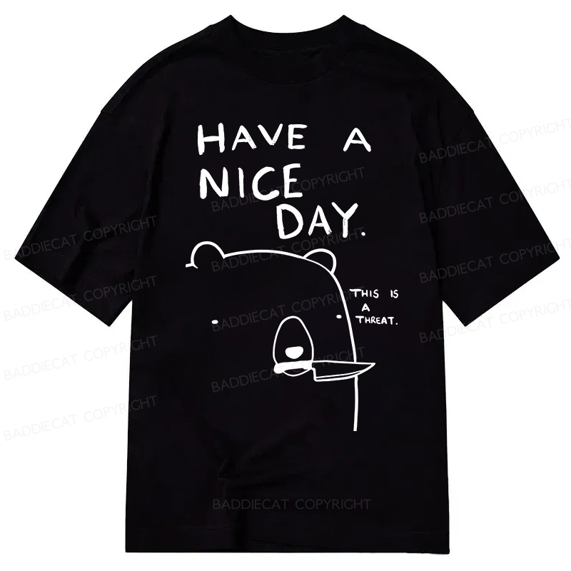 Baddiecat Have A Nice Day Classic T-Shirt
