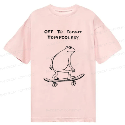 Baddiecat Off To Commit Tomfoolery Classic T-shirt