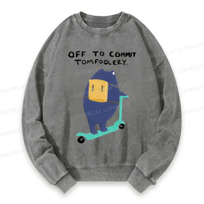 Baddiecat Off To Commit Tomfoolery Washed Sweatshirt