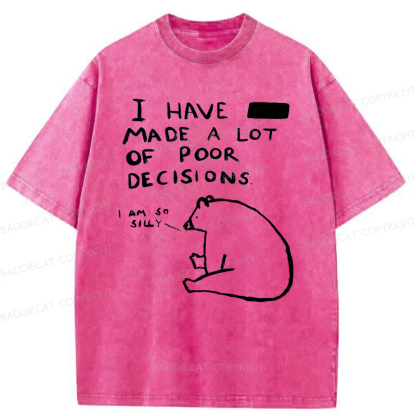 Baddiecat I Have Made A Lot Of Poor Decisions Washed T-shirt