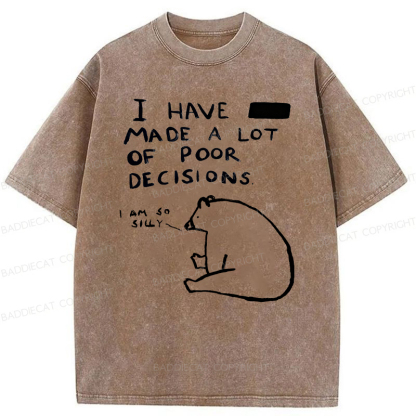 Baddiecat I Have Made A Lot Of Poor Decisions Washed T-shirt