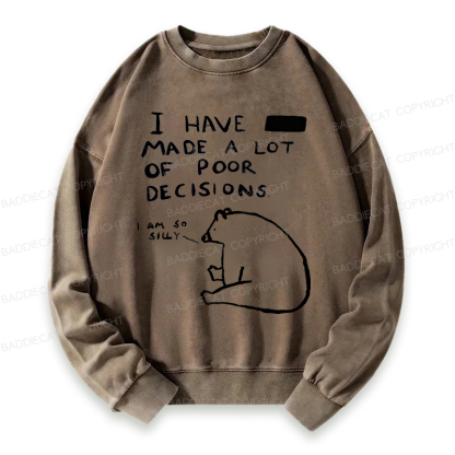 Baddiecat I Have Made A Lot Of Poor Decisions Washed Sweatshirt