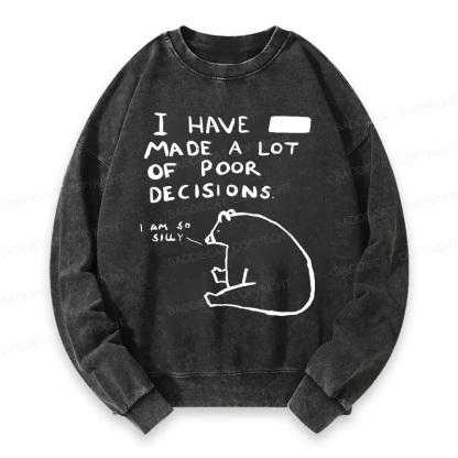 Baddiecat I Have Made A Lot Of Poor Decisions Washed Sweatshirt