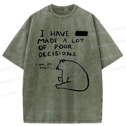 Baddiecat I Have Made A Lot Of Poor Decisions Washed T-shirt