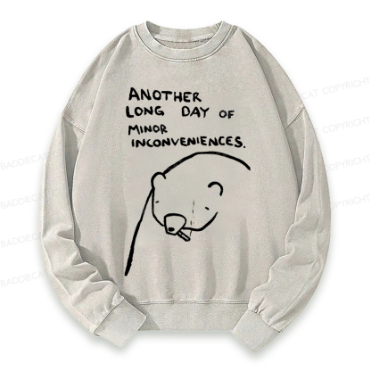 Baddiecat Another Long Day Of Minor Inconveniences Washed Sweatshirt