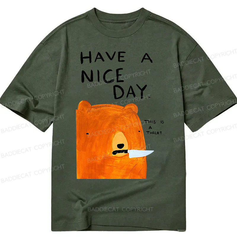 Baddiecat Have A Nice Day This Is A Threat Classic T-Shirt